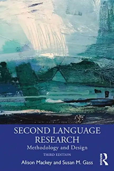 Second Language Research: Methodology and Design by Alison Mackey