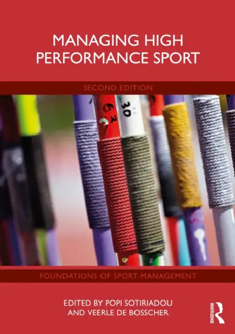 Managing High Performance Sport by Popi Sotiriadou, Veerle de Bosscher