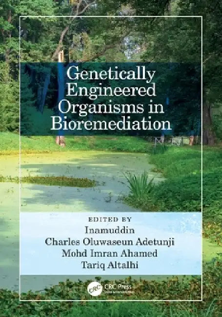 Genetically Engineered Organisms in Bioremediation by Inamuddin