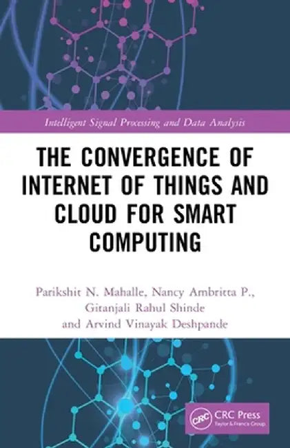 The Convergence of Internet of Things and Cloud for Smart Computing by Parikshit N. Mahalle