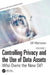 Controlling Privacy and the Use of Data Assets - Volume 1: Who Owns the New Oil? by Ulf Mattsson