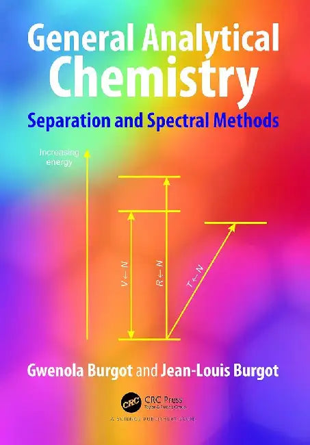 General Analytical Chemistry: Separation and Spectral Methods by Gwenola Burgot