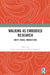 Walking as Embodied Research: Drift, Pause, Indirection by Christian Ernsten, Nick Shepherd