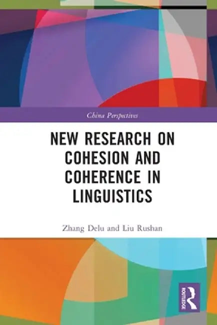 New Research on Cohesion and Coherence in Linguistics by Zhang Delu