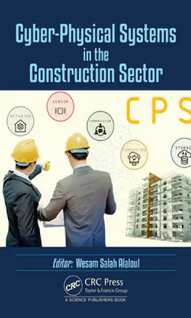 Cyber-Physical Systems in the Construction Sector by Wesam Salah Alaloul