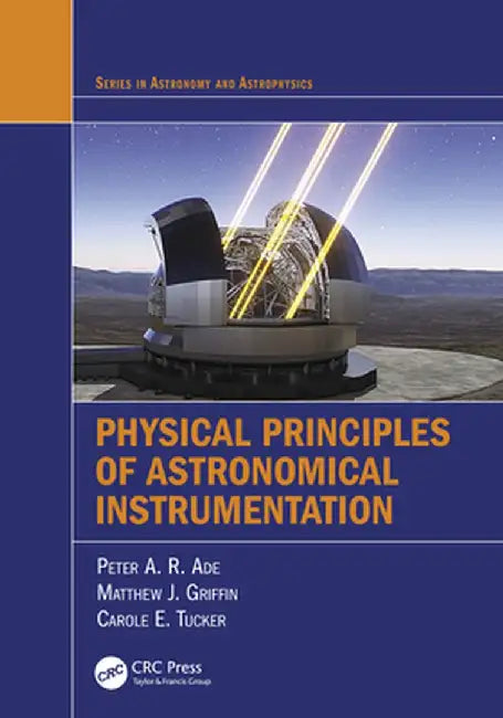 Physical Principles of Astronomical Instrumentation by Peter A. R. Ade