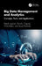 Big Data Management and Analytics: Concepts, Tools, and Applications by Rajesh Jugulum