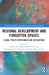 Regional Development and Forgotten Spaces: Global Policy Experiences and Implications by María del Carmen Sánchez-Carreira