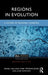 Regions in Evolution: A History of Regional Planning by Daniel Galland, Mark Tewdwr-Jones, John Harrison