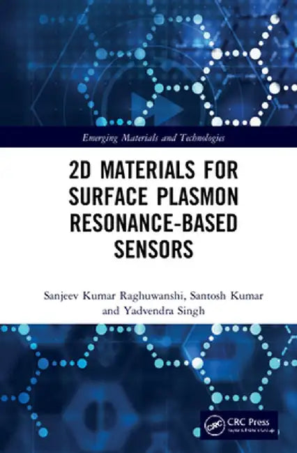2D Materials for Surface Plasmon Resonance-based Sensors by Sanjeev Kuma Raghuwanshi