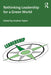 Rethinking Leadership for a Green World by Andrew Taylor