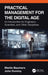 Practical Management for the Digital Age: An Introduction for Engineers Scientists and Other Disciplines by Martin Baumers