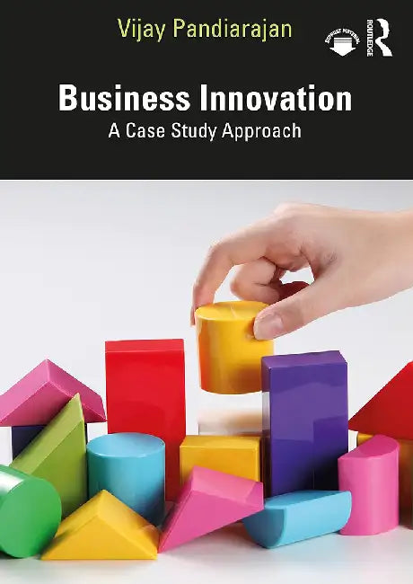 Business Innovation: A Case Study Approach by Vijay Pandiarajan