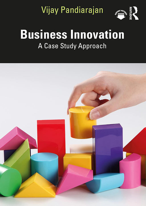 Business Innovation: A Case Study Approach by Vijay Pandiarajan