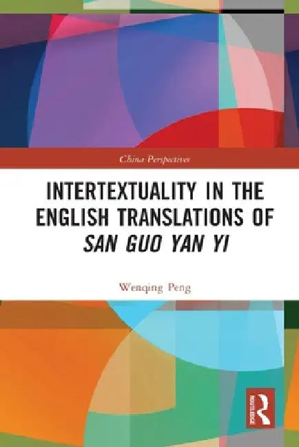Intertextuality in the English Translations of San Guo Yan Yi by Wenqing Peng