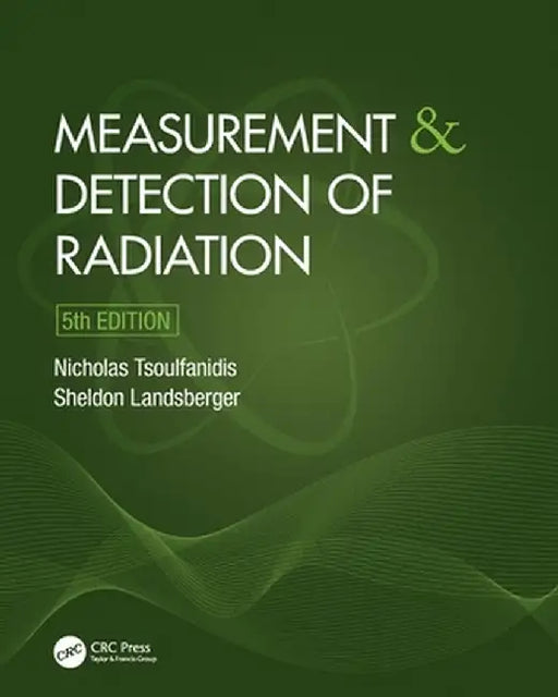 Measurement and Detection of Radiation by Nicholas Tsoulfanidis