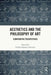 Aesthetics and the Philosophy of Art: Comparative Perspectives by Prabha Shankar Dwivedi