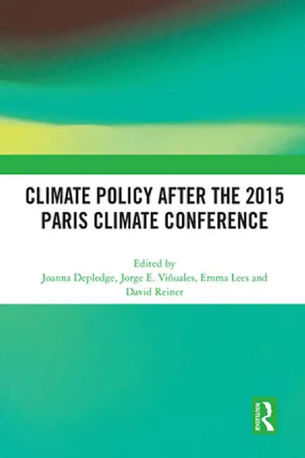Climate Policy After the 2015 Paris Climate Conference by Joanna Depledge