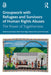Groupwork with Refugees and Survivors of Human Rights Abuses: The Power of Togetherness by Jude Boyles