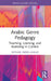 Arabic Genre Pedagogy: Teaching, Learning, and Assessing in Context by Myriam Abdel-Malek