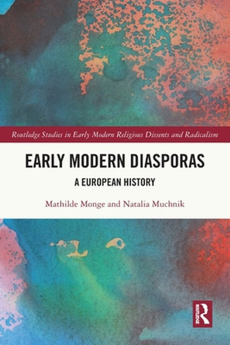 Early Modern Diasporas: A European History by Mathilde Monge