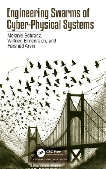 Engineering Swarms of Cyber-Physical Systems by Melanie Schranz