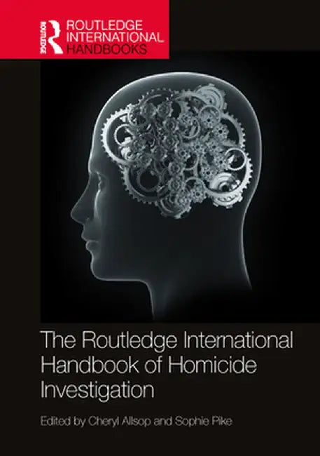 The Routledge International Handbook of Homicide Investigation by Cheryl Allsop