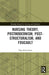 Nursing Theory, Postmodernism, Post-structuralism, and Foucault by Olga Petrovskaya