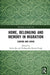 Home, Belonging and Memory in Migration: Leaving and Living by Sadan Jha