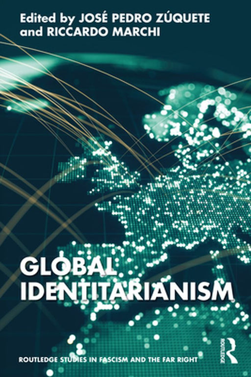 Global Identitarianism by Zúquete, José Pedro