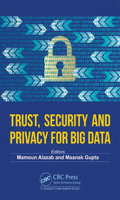 Trust, Security and Privacy for Big Data by Mamoun Alazab