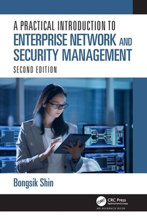 A Practical Introduction to Enterprise Network and Security Management by SHIN, Gabriella