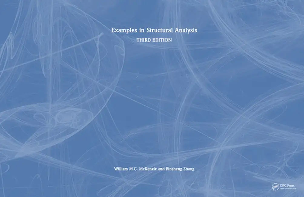 Examples in Structural Analysis by William M.C. McKenzie