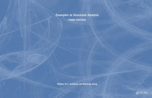 Examples in Structural Analysis by William M.C. McKenzie