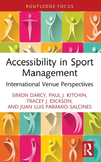 Accessibility in Sport Management by Simon Darcy