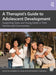 A Therapist's Guide to Adolescent Development: Supporting Teens and Young Adults in Their Families and Communities by Kimberly M. Jayne