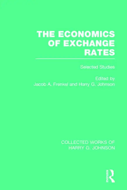 The Economics of Exchange Rates (Collected Works of Harry Johnson): Selected Studies by Jacob Frenkel