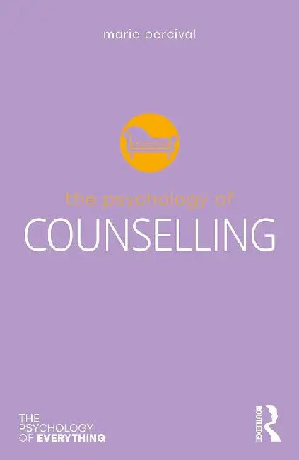 The Psychology of Counselling by Percival, Marie