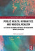 Public Health, Humanities and Magical Realism: A Creative-Relational Approach to Researching Human Experience by Marisa de Andrade