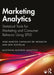 Marketing Analytics: Statistical Tools for Marketing and Consumer Behavior Using SPSS by Jos Carvalho de Mesquita