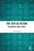 The City as Action: Retheorizing Urban Studies by Narendar Pani