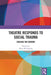 Theatre Responds to Social Trauma: Chasing the Demons by Ellen W. Kaplan