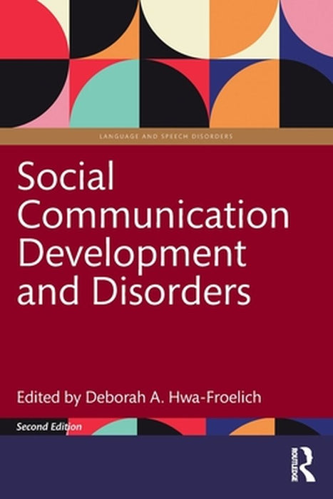 Social Communication Development And Disorders by Deborah A. Hwa-Froelich