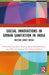 Social Innovations in Urban Sanitation in India: Meeting Unmet Needs by Shubhagato Dasgupta