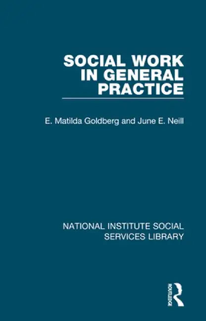 Social Work in General Practice by E. Matilda Goldberg