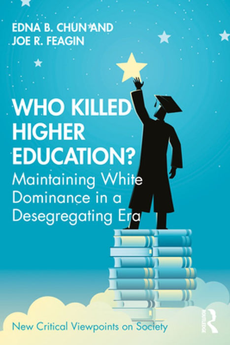 Who Killed Higher Education? by CHUN, Dean