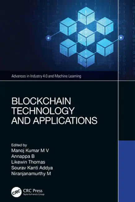 Blockchain Technology and Applications by Manoj Kumar M V