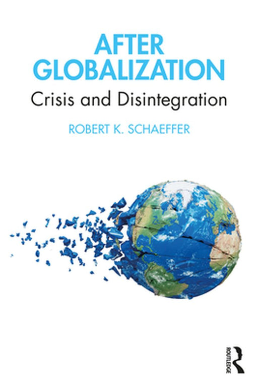 After Globalization by Robert K. Schaeffer