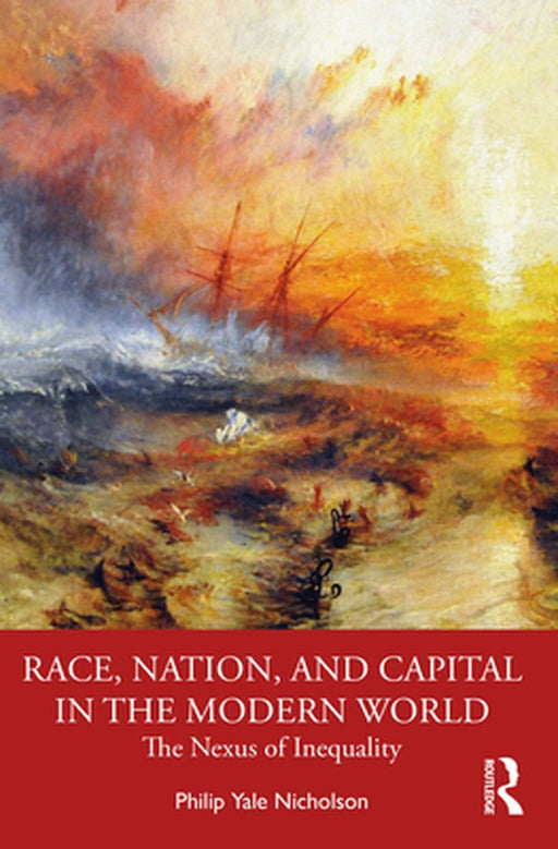 Race Nation and Capital in the Modern World by Nicholson, Philip Y.