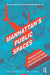 Manhattan's Public Spaces: Production, Revitalization, Commodification by Ana Morcillo Pallarés